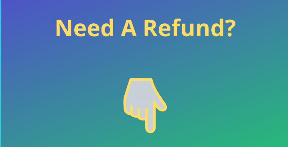 Need A Refund?